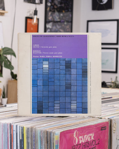 Carlos Chávez, Rodolfo Halffter, Maria Teresa Rodriguez – Oficina de Grabaciones / Serie Música Nueva—Chávez: Invención / Halffter: Tercera Sonata Para Piano • LP (1971)